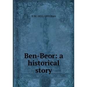 Ben Beor a historical story H M. 1831 1895 Bien  Books