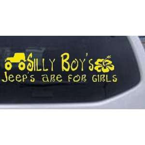 Silly Boys Jeeps are for Girls Off Road Car Window Wall Laptop Decal 