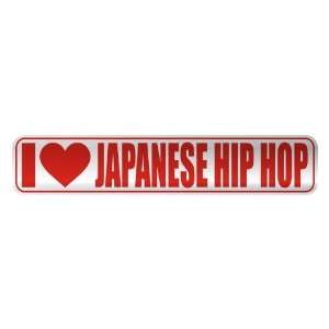   I LOVE JAPANESE HIP HOP  STREET SIGN MUSIC