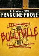   Bullyville by Francine Prose, HarperCollins 