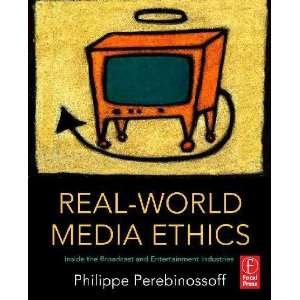  Real World Media Ethics Philippe Perebinossoff