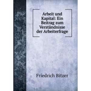   zum VerstÃ¤ndnisse der Arbeiterfrage Friedrich Bitzer Books