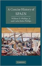 Concise History of Spain, (0521607213), William D. Phillips Jr 