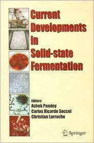 Current Developments in Solid State Fermentation, (0387752129), Ashok 