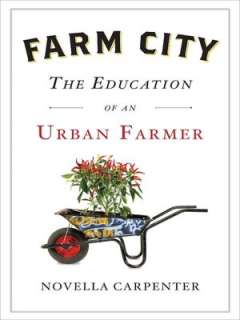 farm city the education of an novella carpenter hardcover $