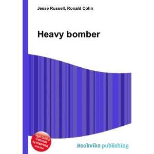  Heavy bomber Ronald Cohn Jesse Russell Books