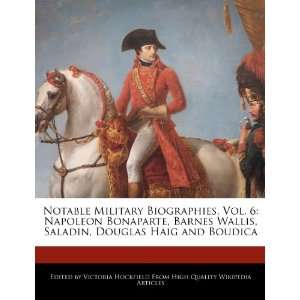  Notable Military Biographies, Vol. 6 Napoleon Bonaparte 