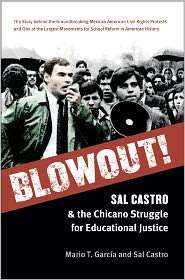Blowout Sal Castro and the Chicano Struggle for Educational Justice 