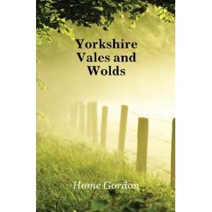 Yorkshire Vales and Wolds Home Gordon Books