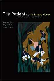The Patient as Victim and Vector Ethics and Infectious Disease 