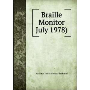    Braille Monitor July 1978) National Federation of the Blind Books