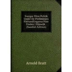   FÃ¶re Freden I Rijswijk . (Swedish Edition) Arnold Bratt Books