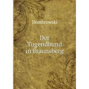 Der Tugendbund in Braunsberg Dombrowski Books