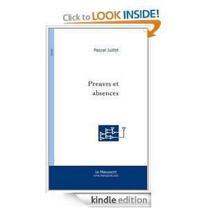 Preuves et Absences (French Edition) Juillet Pascal  