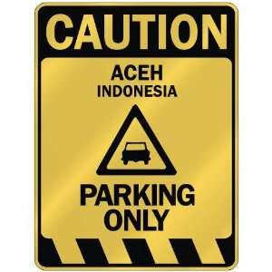   CAUTION ACEH PARKING ONLY  PARKING SIGN INDONESIA