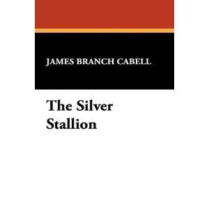    The Silver Stallion [Paperback] James Branch Cabell Books