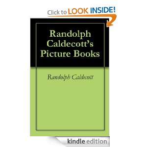 Randolph Caldecotts Picture Books Randolph Caldecott, Golgotha Press 