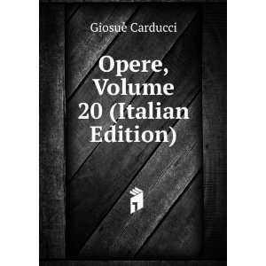   Bimestrale ., Volume 20 (Italian Edition) GiosuÃ¨ Carducci Books