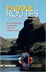 Paddle Routes Of The Inland Northwest, (0898865565), Rich Landers 