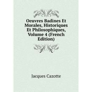   Et Philosophiques, Volume 4 (French Edition) Jacques Cazotte Books