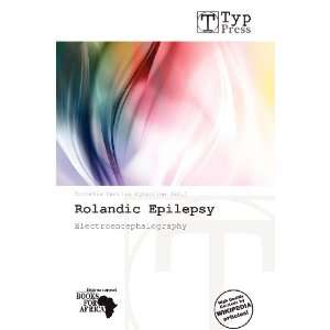   Rolandic Epilepsy (9786138794288) Cornelia Cecilia Eglantine Books