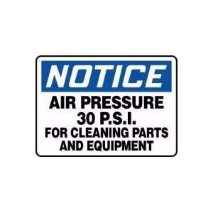 NOTICE AIR PRESSURE 30 P.S.I FOR CLEANING PARTS AND EQUIPMENT 10 x 14 