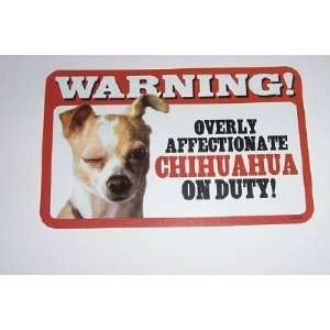  Warning Cute Overly Affectionate Winking Chihuahua On Duty 