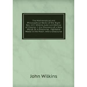  Works of the Right Rev. John Wilkins, Late Lord Bishop of Chester 