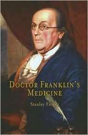 Doctor Franklins Medicine, (081223913X), Stanley Finger, Textbooks 