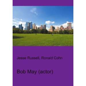  Bob May (actor) Ronald Cohn Jesse Russell Books