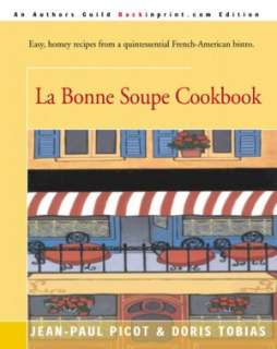   La Bonne Soupe Cookbook by Jean Paul Picot, iUniverse 