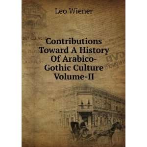  Contributions Toward A History Of Arabico Gothic Culture 