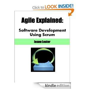 Agile Explained Software Development Using Scrum Jason Lester 
