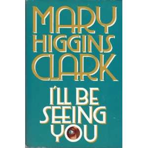  Ill Be Seeing You M Higgins Clark Books