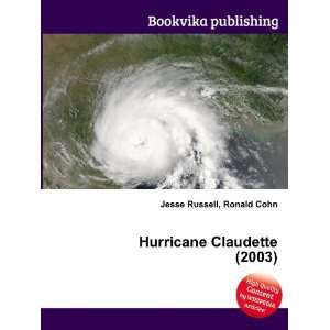    Hurricane Claudette (2003) Ronald Cohn Jesse Russell Books