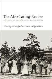 The Afro Latin@ Reader History and Culture in the United States 