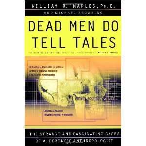  Dead Men Do Tell Tales The Strange and Fascinating Cases 