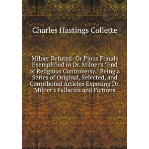   Dr. Milners Fallacies and Fictions Charles Hastings Collette Books