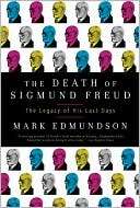 The Death of Sigmund Freud Mark Edmundson