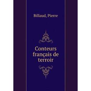  Conteurs franÃ§ais de terroir Pierre Billaud Books