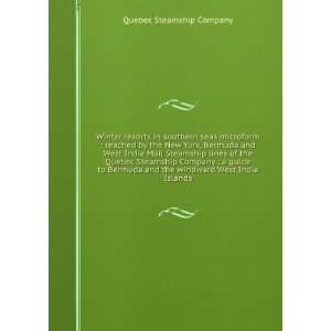   West India Mail Steamship lines of the Quebec Steamship Company ; a