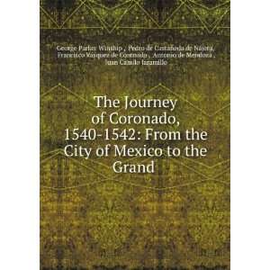  The journey of Coronado, 1540 1542, from the city of 