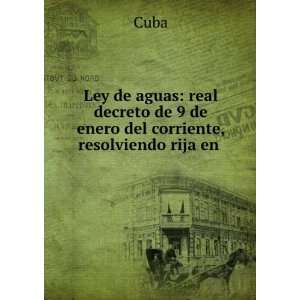   de 9 de enero del corriente, resolviendo rija en . Cuba Books