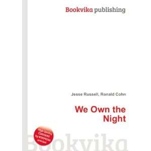  We Own the Night Ronald Cohn Jesse Russell Books