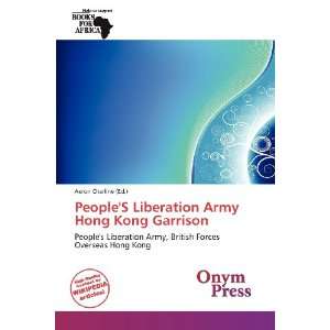  PeopleS Liberation Army Hong Kong Garrison (9786138638551 