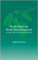 Woody Plants and Woody Plant Management Ecology, Safety, and 