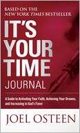 Its Your Time Journal A Guide to Activating Your Faith, Achieving 