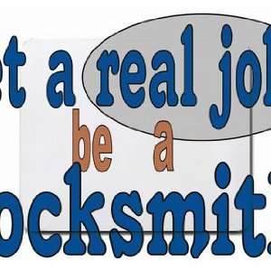  get a real job be a locksmith Mousepad