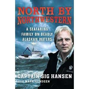  North by Northwestern A Seafaring Family on Deadly Alaskan 