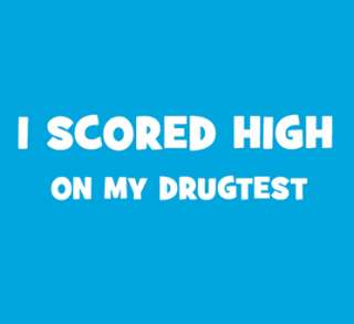 SCORED HIGH ON DRUG TEST funny t shirt Large weed stoner marijuana L 